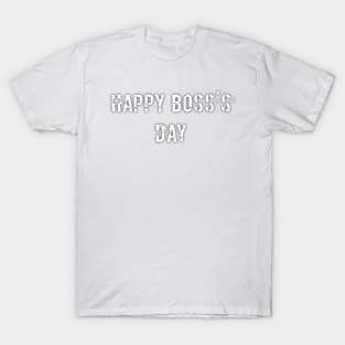 Happy boss's day T-Shirt